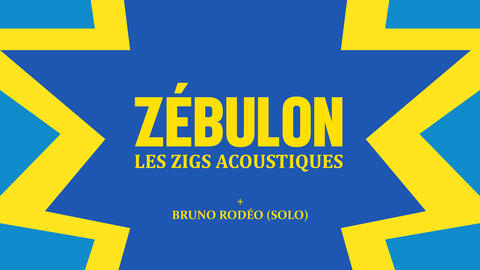 Zébulon + Bruno Rodéo