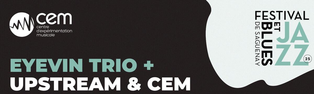 Affiche - Eyevin Trio + Upstream & CEM
