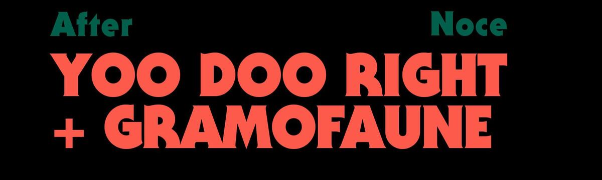 Yoo Doo Right + Gramofaune