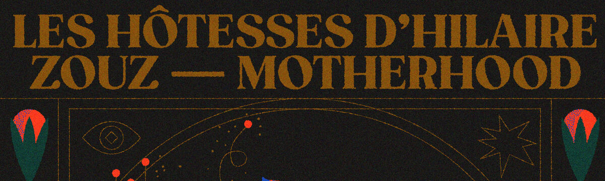 Hôtesse d'hilaire + zouz + Motherhood