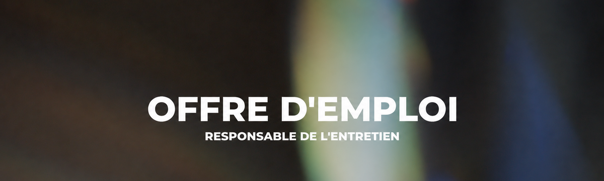 Offre d'emploi - responsable de l'entretien