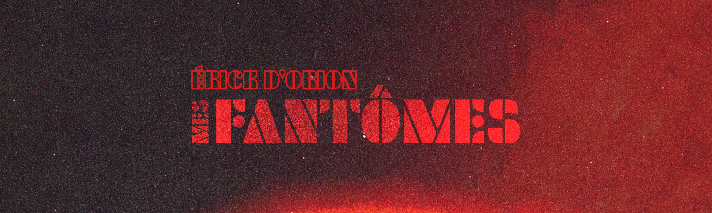 Érick d'Orion - Mes fantômes