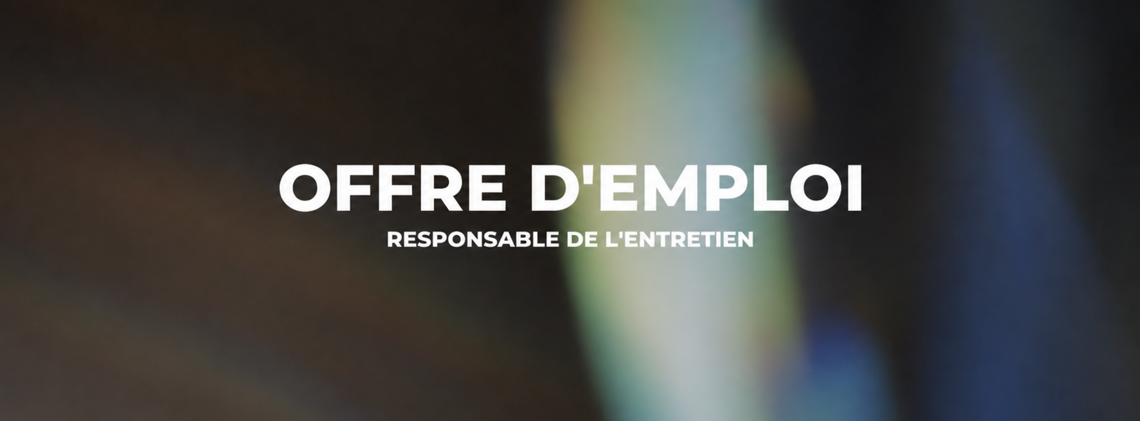 Offre d'emploi - responsable de l'entretien